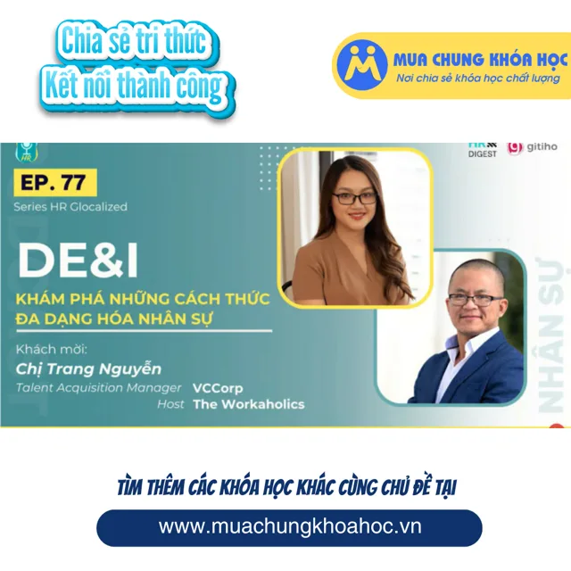 GNS17 - DE&I - KHÁM PHÁ NHỮNG CÁCH THỨC ĐA DẠNG HÓA NHÂN SỰ HR GLOCALIZED