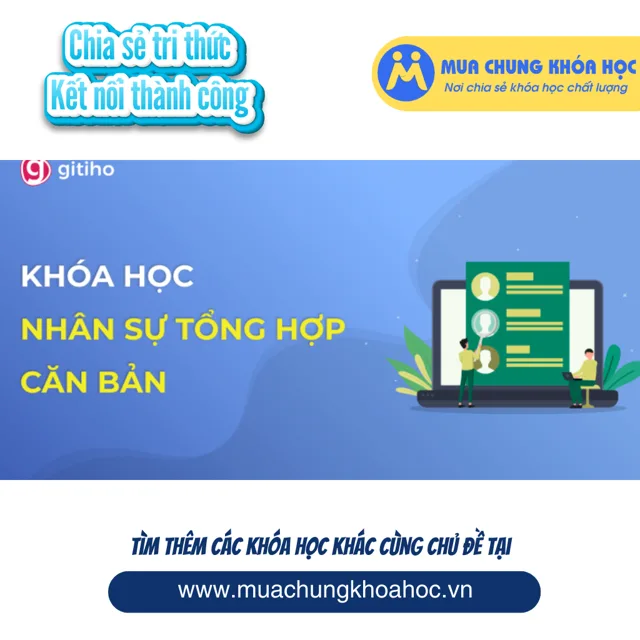 GNS19 - HRG02 - KHÓA HỌC NGHIỆP VỤ NHÂN SỰ CƠ BẢN