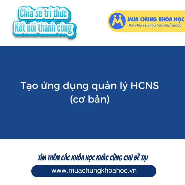 GNS37 - Số hóa quản lý nhân sự 4.0 với nền tảng Google Appsheet