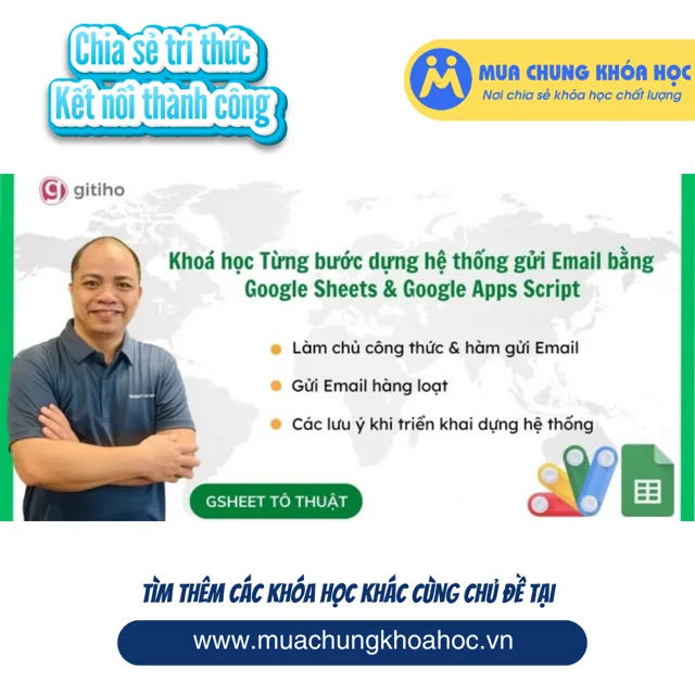 GNS55 - Từng bước thiết lập hệ thống gửi Email bằng Google Sheets & Google Apps Script