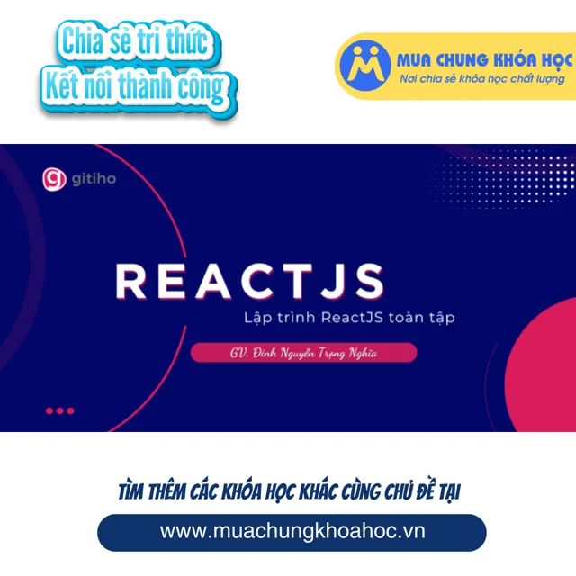 GPG14 - Lập trình ReactJS toàn tập