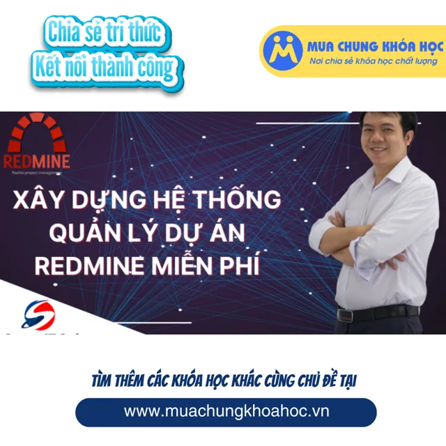 GPG25 - Khoá học Xây dựng phần mềm Quản lý dự án miễn phí với Redmine