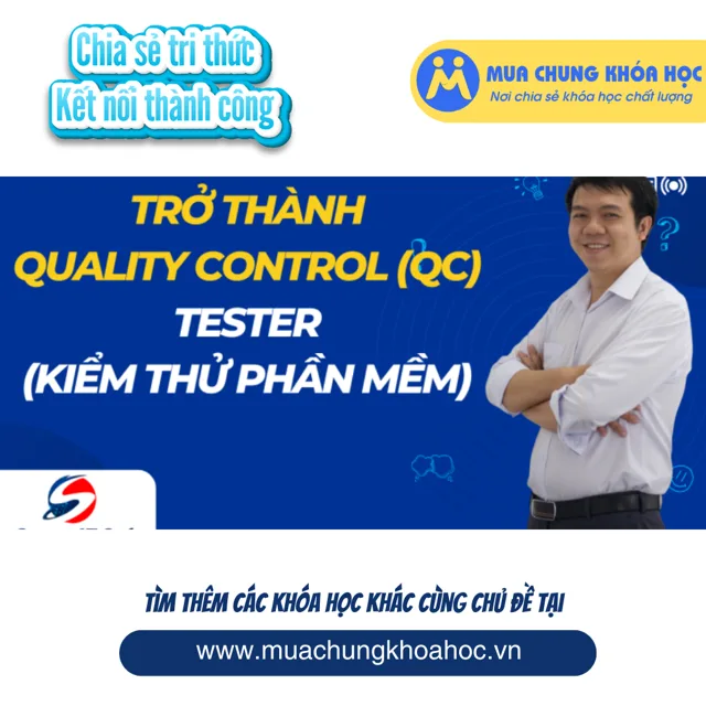GPG26 - Trở thành Quality Control (QC) Tester cơ bản đến chuyên nghiệp trong dự án phần mềm