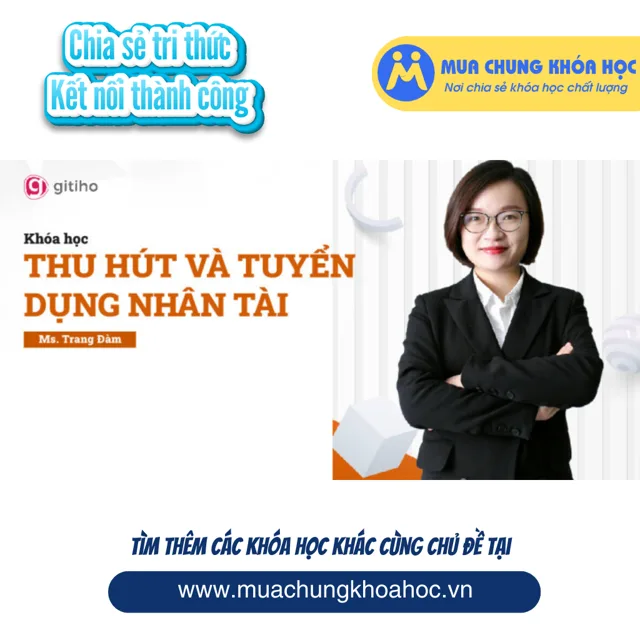 GQL16 -Thu hút và tuyển dụng nhân tài