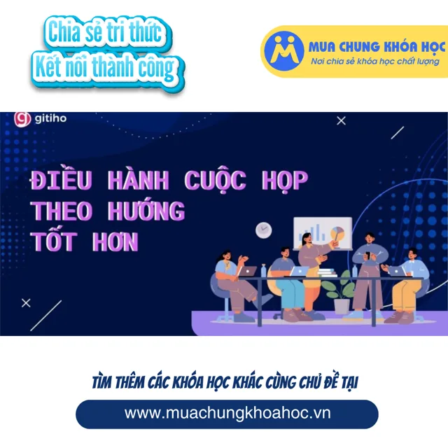 GQL23 - Điều hành cuộc họp theo hướng tốt hơn