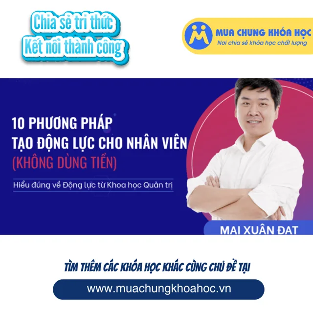 GQL34 10 Phương pháp tạo Động lực bền vững