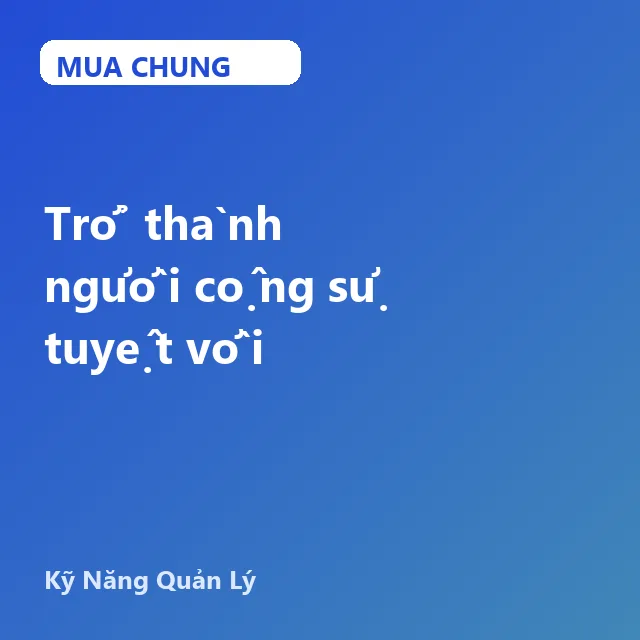GQL38 - Trở thành người cộng sự tuyệt vời