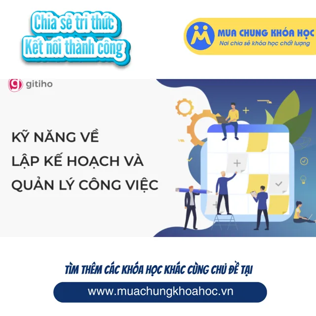 GSK06 - Kỹ năng Lập Kế hoạch và Quản lý Công việc Hiệu quả