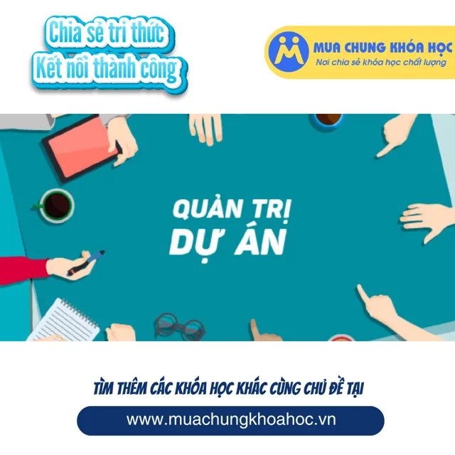 GSK07 - Khoá học Quản trị dự án