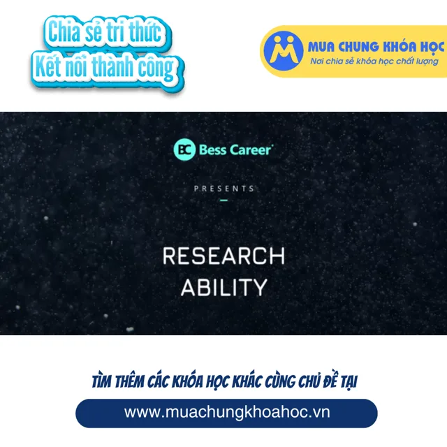 GSK15 Research Ability - Năng lực nghiên cứu, nền tảng của ra quyết định đúng đắn