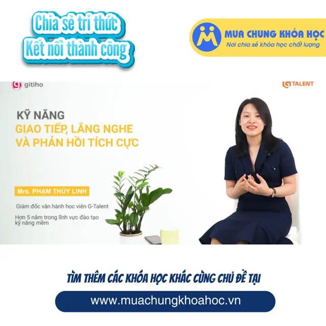 GSK24 - Kỹ năng Giao tiếp Lắng nghe và Phản hồi tích cực