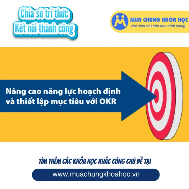 GSK27 - Nâng cao năng lực hoạch định và thiết lập mục tiêu với OKR