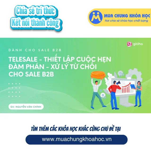 GSL32 - [Dành cho Sale] TeleSale - Thiết lập Cuộc hẹn - Đàm phán - Xử lý từ chối cho Sale B2B