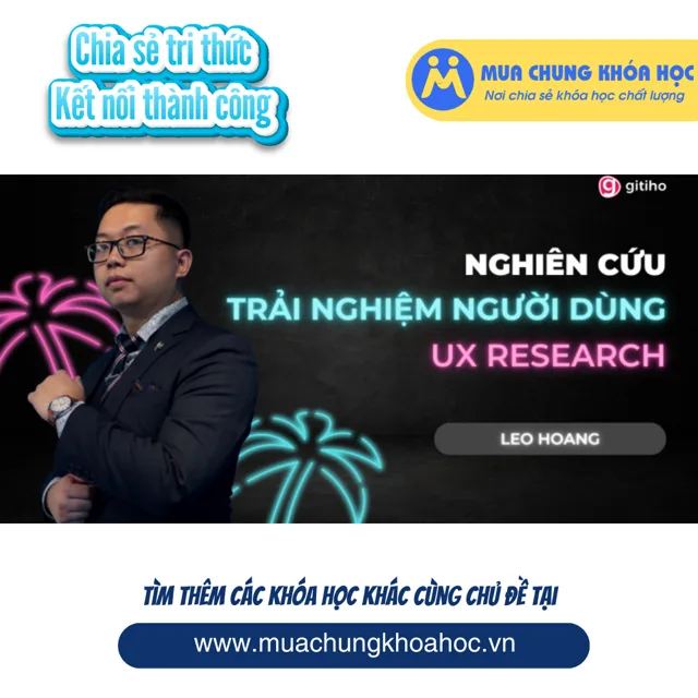 GTK37 Nghiên cứu trải nghiệm người dùng - UX Research