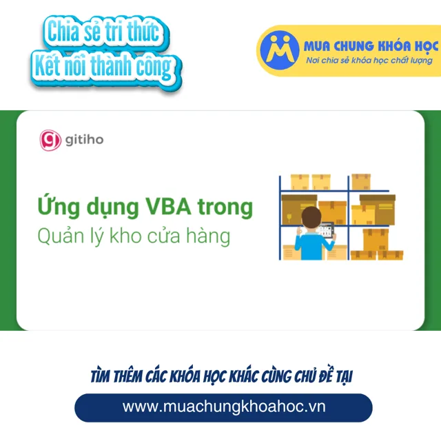 GVP40 - VBAG04 - Ứng dụng VBA trong công việc quản lý kho cửa hàng