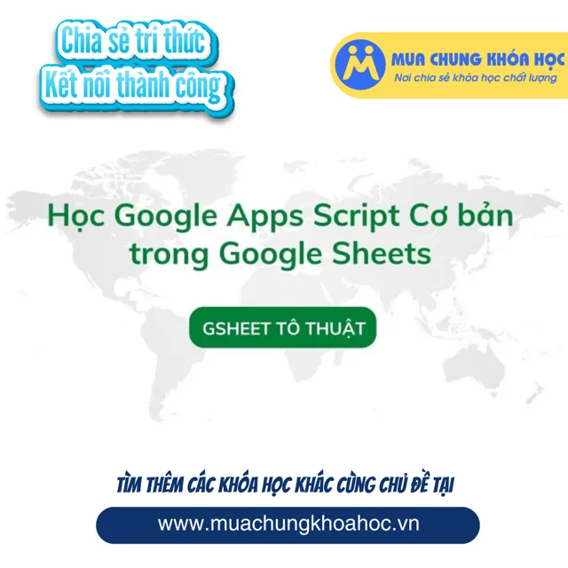 GVP45 Học Google Apps Script cơ bản trong Google Sheets