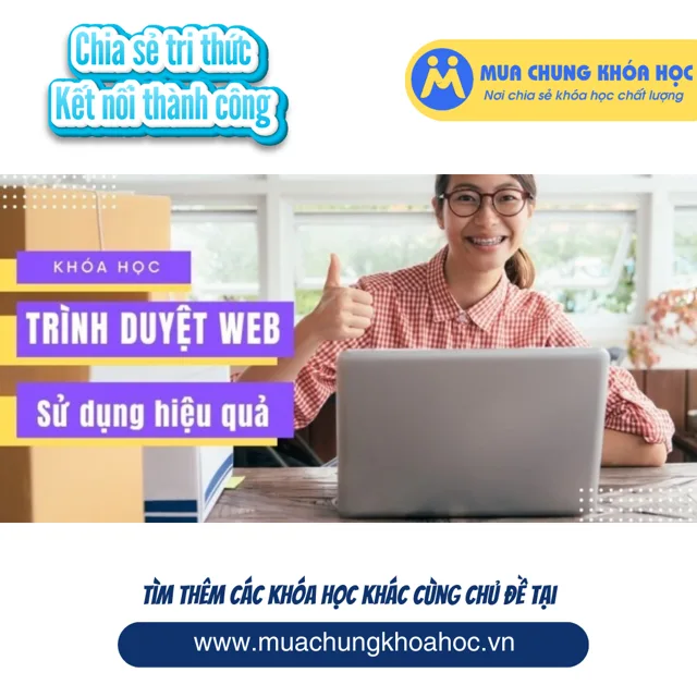 GVP52 - Kỹ năng sử dụng Trình duyệt Web hiệu quả cho công việc