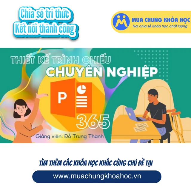 GVP54 Thiết kế trình chiếu chuyên nghiệp với Powerpoint 365