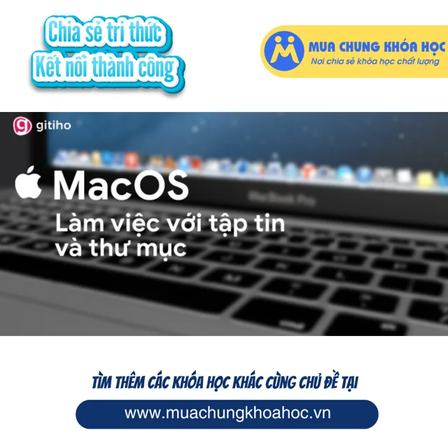 GVP69 - MacOS Làm việc với tập tin và thư mục
