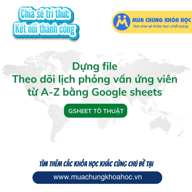 GVP79 Dựng hệ thống theo dõi lịch phỏng vấn ứng viên bằng Google sheets