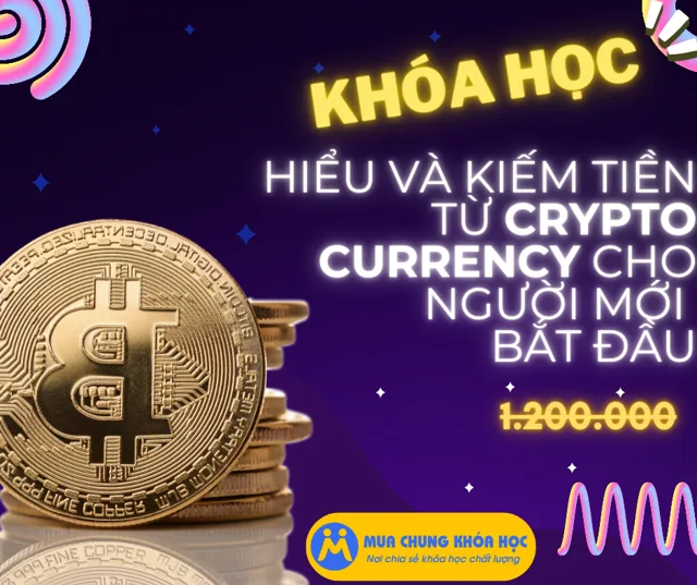 Hiểu và kiếm tiền từ Crypto Curence cho người mới bắt đầu