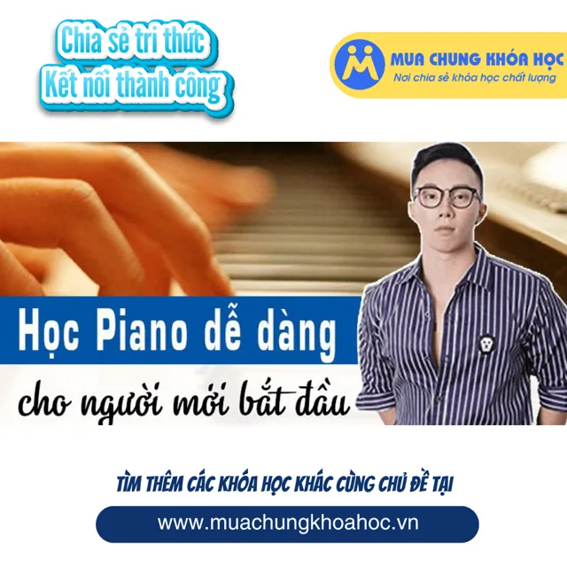 Học Piano Dễ Dàng Cho Người Mới Bắt Đầu