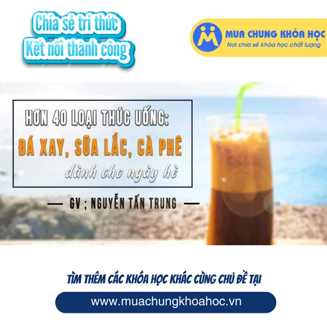 Hơn 40 Loại Thức Uống Đá Xay, Sữa Lắc, Cà Phê Dành Cho Ngày Hè