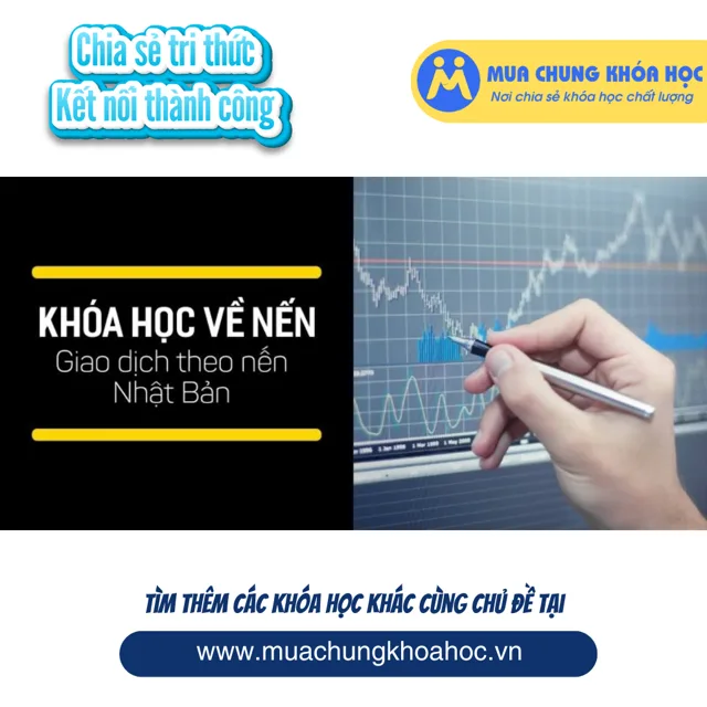 Khóa học về nến - Giao dịch theo nến Nhật Bản