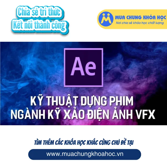 Kỹ thuật dựng phim ngành kỹ xảo điện ảnh VFX