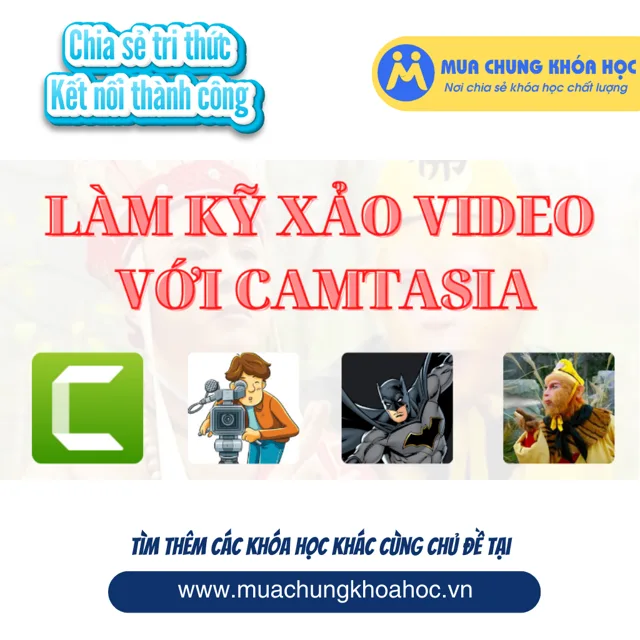 Làm kỹ xảo video bằng Camtasia