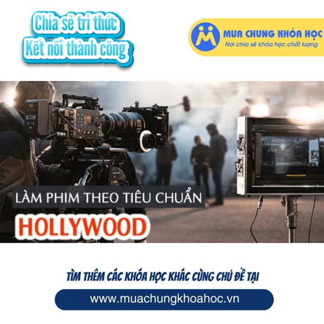 Làm phim theo tiêu chuẩn Hollywood