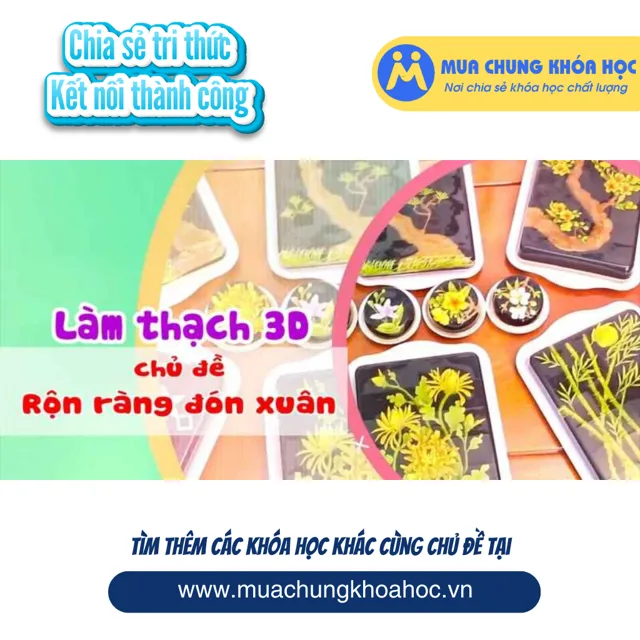 Làm Thạch 3D - Chủ Đề Rộn Ràng Sắc Xuân
