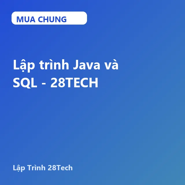 Lập trình Java và SQL - 28TECH