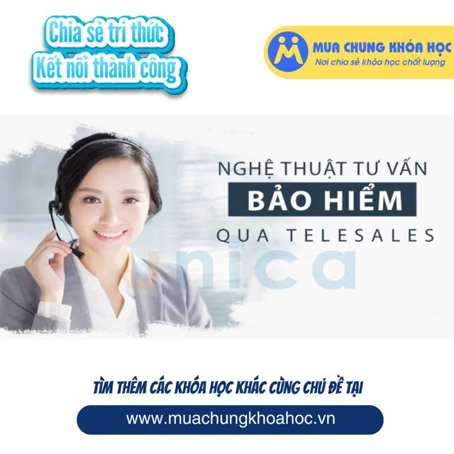 Nghệ thuật tư vấn bảo hiểm qua Telesales