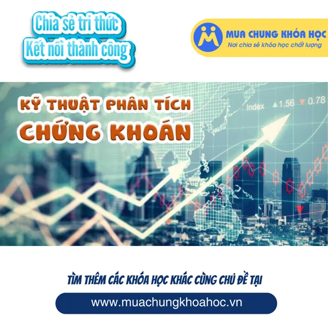 Phân tích kỹ thuật và một số chỉ báo thông dụng nhất trong đầu tư chứng khoán