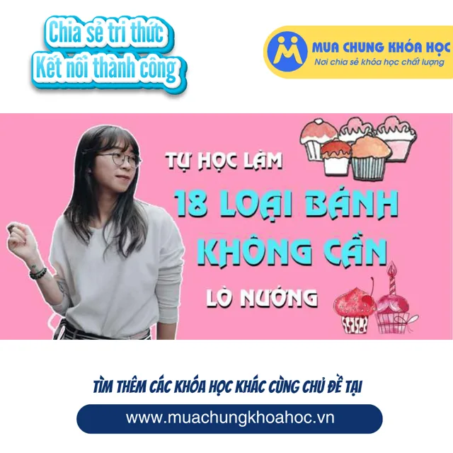 Tự Làm 18 Loại Bánh Tại Nhà Không Cần Lò Nướng