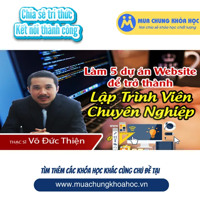 UCNT07. Làm 5 dự án website để trở thành lập trình viên chuyên nghiệp