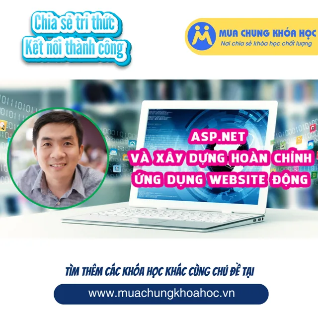 UCNT10. ASP.NET và Xây dựng hoàn chỉnh ứng dụng website động