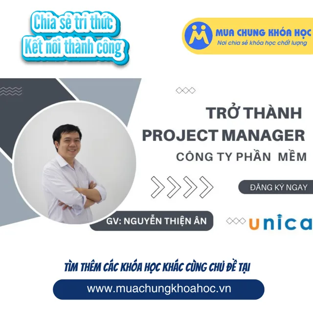 UCNT100 Trở thành Project Manager (quản lý dự án) công ty phần mềm