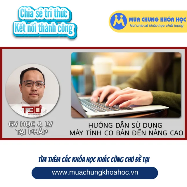 UCNT110. Hướng dẫn sử dụng máy tính từ cơ bản đến nâng cao