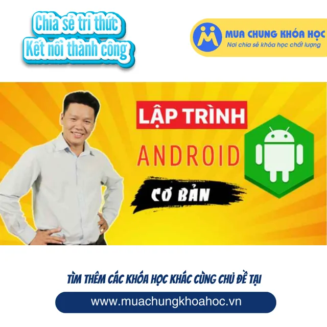 UCNT12. Lập trình Android từ cơ bản đến thành thạo