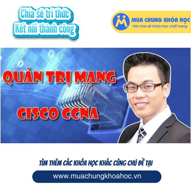 UCNT14. Quản trị mạng Cisco CCNA