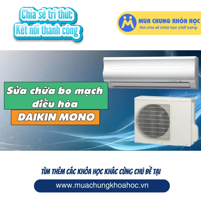 UCNT24. Sửa chữa bo mạch điều hòa DAIKIN MONO