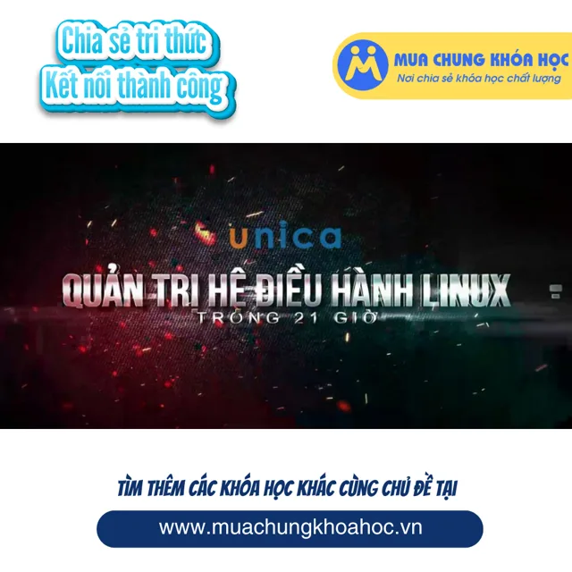 UCNT51. Quản trị Hệ điều hành Linux trong 21 giờ