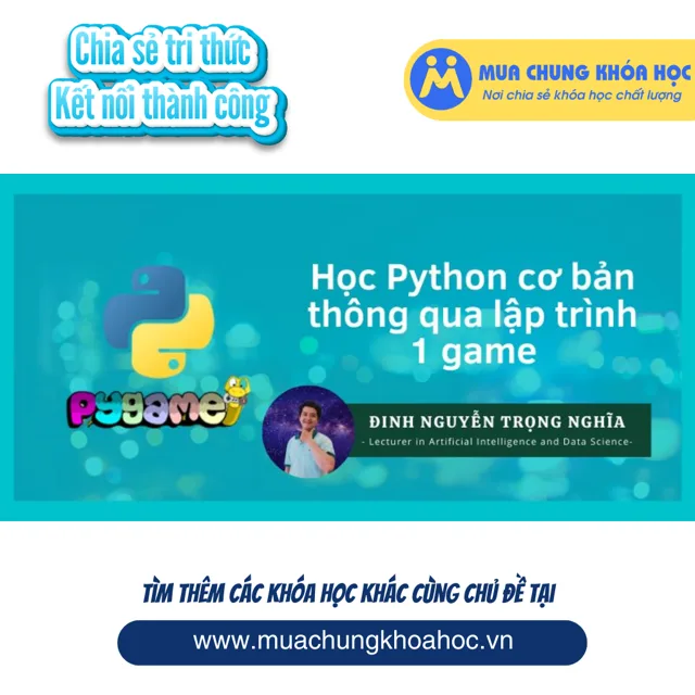 UCNT60. Học python căn bản thông qua lập trình 1 game