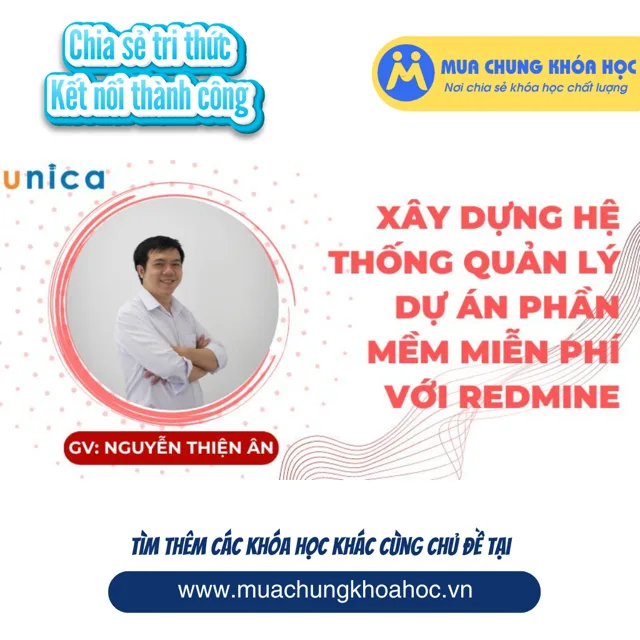 UCNT79 Xây dựng hệ thống quản lý dự án phần mềm miễn phí với Redmine