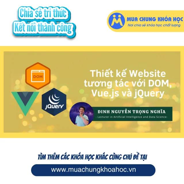 UCNT82 Thiết kế Website tương tác với DOM, Vue.js và jQuery