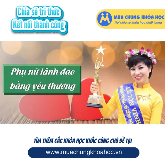 UHN06. Phụ nữ Lãnh đạo bằng Yêu thương
