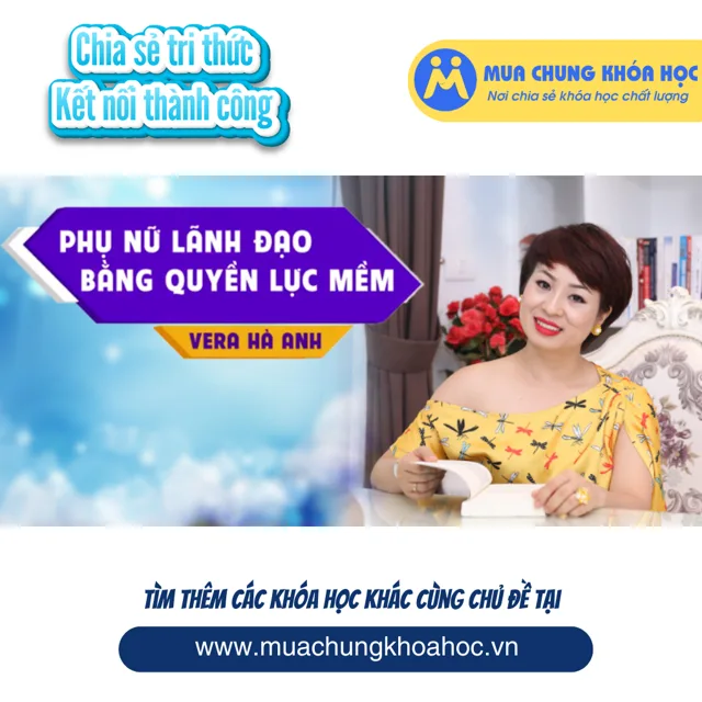 UHN15. PHỤ NỮ LÃNH ĐẠO BẰNG QUYỀN LỰC MỀM