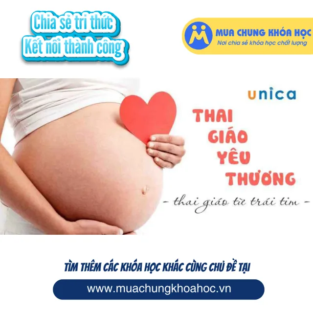 UHN20. Thai giáo yêu thương, thai giáo từ trái tim